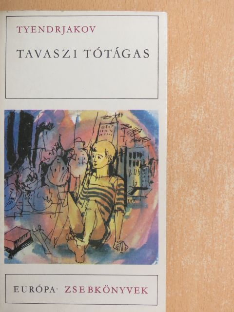 Vlagyimir Tyendrjakov - Tavaszi tótágas [antikvár]