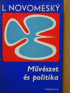 Ladislav Novomesky - Művészet és politika [antikvár]