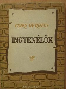 Csiky Gergely - Ingyenélők [antikvár]