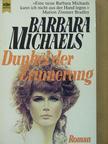 Barbara Michaels - Dunkel der Erinnerung [antikvár]