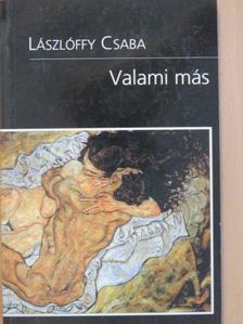 Lászlóffy Csaba - Valami más [antikvár]