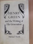 Michael North - Henry Green and the Writing of His Generation [antikvár]