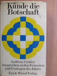 Andreas Gruber - Künde die Botschaft [antikvár]