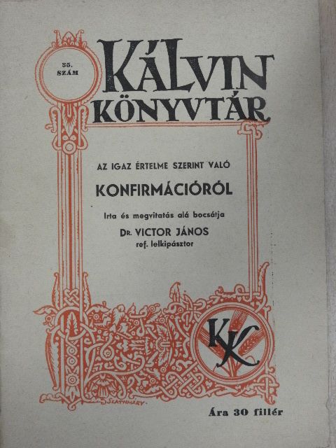 Dr. Victor János - Az igaz értelme szerint való konfirmációról [antikvár]