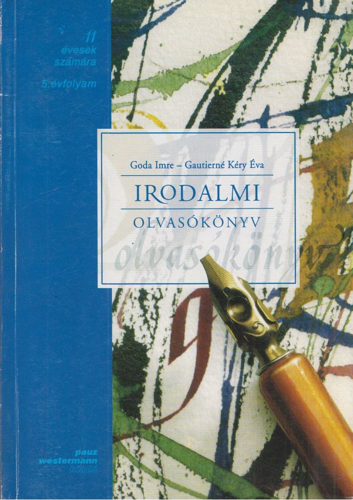 Goda Imre, Gautierné Kéry Éva - Irodalmi olvasókönyv 5. évfolyam [antikvár]