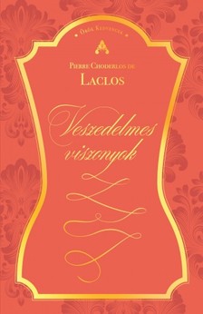Pierre Choderlos de Laclos - Veszedelmes viszonyok [eKönyv: epub, mobi]