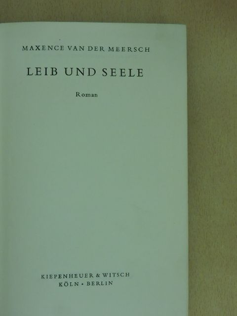 Maxence van der Meersch - Leib und Seele [antikvár]