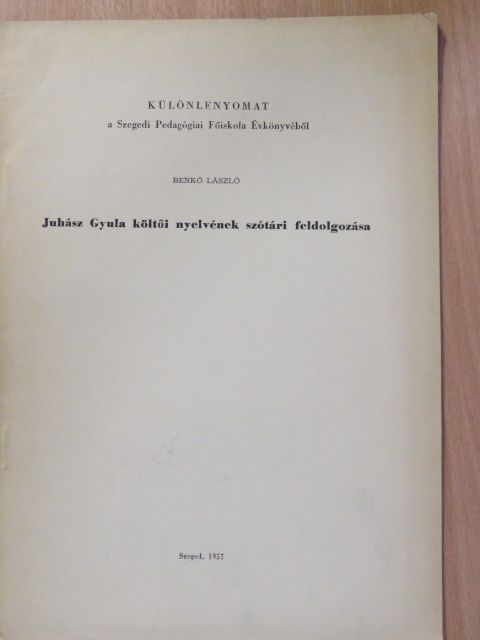 Benkő László - Juhász Gyula költői nyelvének szótári feldolgozása (dedikált példány) [antikvár]