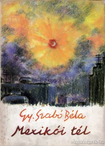 Gy. Szabó Béla - Mexikói tél [antikvár]