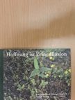 Edeltraud Danesch - Hoffnung ist keine Illusion  [antikvár]