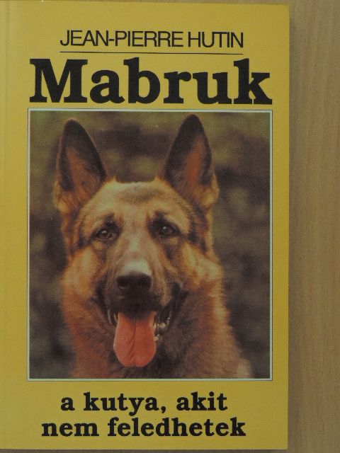 Jean-Pierre Hutin - Mabruk a kutya, akit nem feledhetek [antikvár]