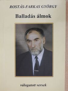 Rostás-Farkas György - Balladás álmok (dedikált példány) [antikvár]