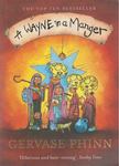 Gervase Phinn - A Wayne in a Manger [antikvár]
