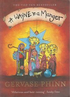 Gervase Phinn - A Wayne in a Manger [antikvár]