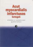 Bártfai Ildikó - Acut myocardialis infarctusos betegek ellátása a családorvosi gyakorlatban [antikvár]