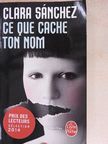 Clara Sánchez - Ce que cache ton nom [antikvár]