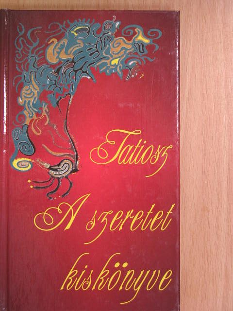 Tatiosz - A szeretet kiskönyve [antikvár]
