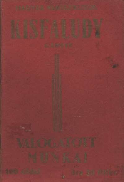 KISFALUDY KÁROLY - Kisfaludy Károly válogatott munkái [antikvár]
