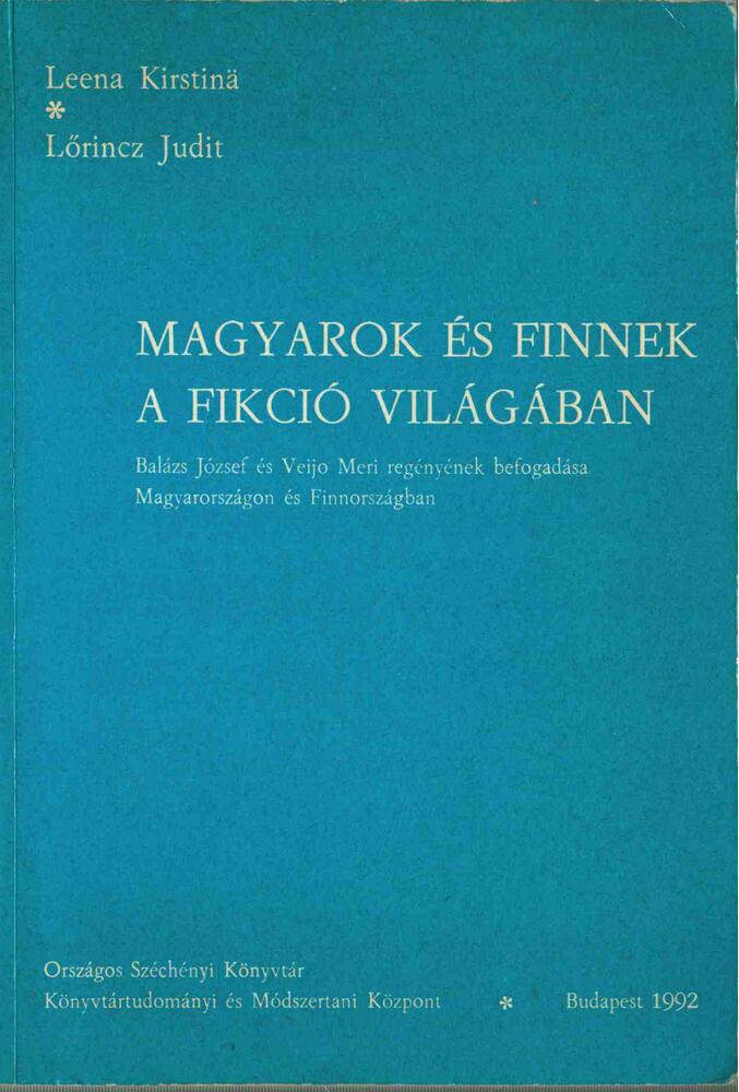 Leena Kirstinä, Lőrincz Judit - Magyarok és finnek a fikció világában [antikvár]