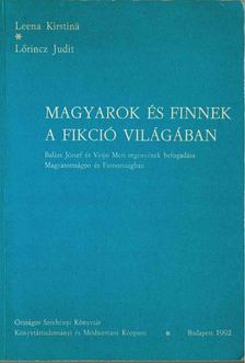 Leena Kirstinä, Lőrincz Judit - Magyarok és finnek a fikció világában [antikvár]