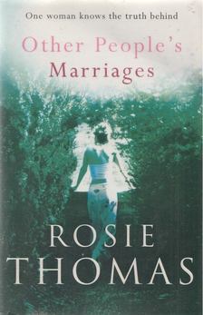 ROSIE THOMAS - Other People's Marriages [antikvár]