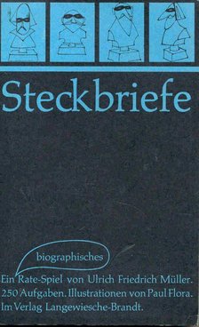 MÜLLER, ULRICH, FREDRICH - Steckbriefe [antikvár]