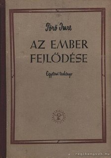 Dr. Törő Imre - Az ember fejlődése [antikvár]