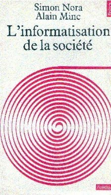 NORA, SIMON - MINC, ALAIN - L'informatisation de la société [antikvár]