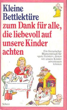 Kleine Bettlektüre zum Dank für alle, die liebenvoll auf unsere Kinder achten [antikvár]