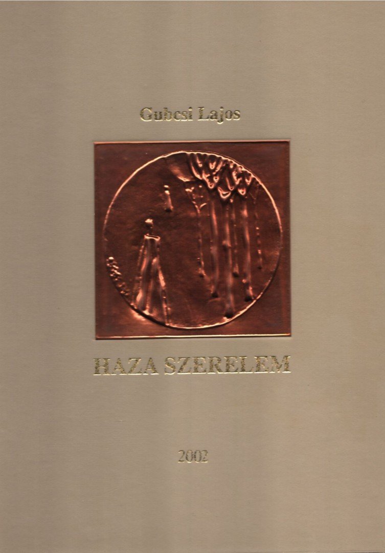 Gubcsi Lajos - Haza szerelem [antikvár]