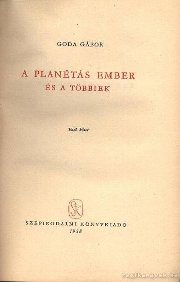 GODA GÁBOR - A planétás ember és a többiek I-II. kötet [antikvár]