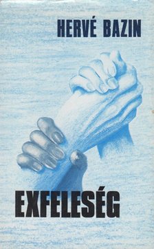 Bazin, Hervé - Exfeleség [antikvár]
