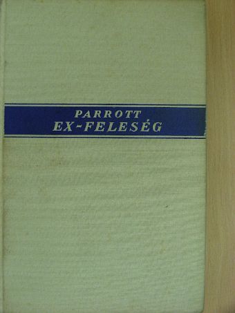 Ursula Parrott - Ex-feleség [antikvár]