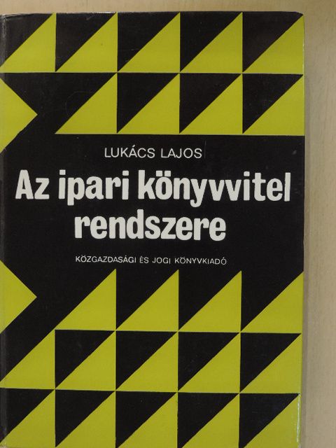 Dr. Lukács Lajos - Az ipari könyvvitel rendszere [antikvár]