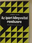 Dr. Lukács Lajos - Az ipari könyvvitel rendszere [antikvár]