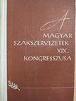 A Magyar Szakszervezetek XIX. kongresszusa [antikvár]