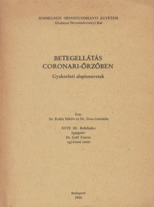 dr. Rohla Miklós, Dr. Jóna Gabriella - Betegellátás coronari-őrzőben [antikvár]
