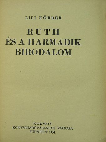 Lili Körber - Ruth és a Harmadik Birodalom [antikvár]