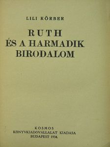 Lili Körber - Ruth és a Harmadik Birodalom [antikvár]