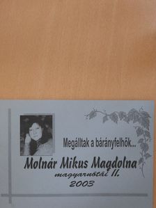 Molnár Mikus Magdolna - Megálltak a bárányfelhők... II. (többszörösen dedikált példány) [antikvár]