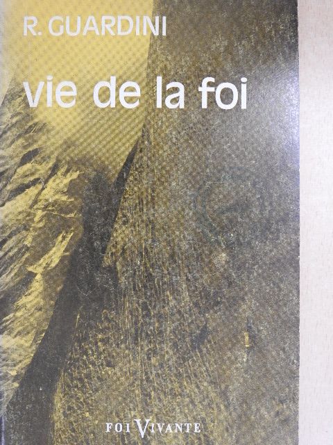 Romano Guardini - Vie de la Foi [antikvár]