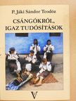 P. Jáki Sándor Teodóz - Csángókról, igaz tudósítások (dedikált példány) [antikvár]