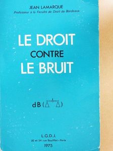 Jean Lamarque - Le Droit Contre le Bruit [antikvár]