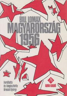 Lomax, Bill - Magyarország 1956 [antikvár]