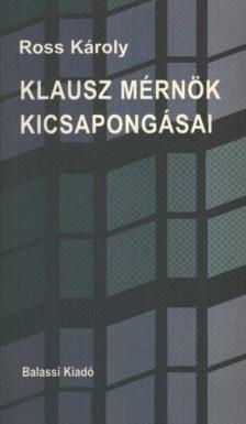 ROSS KÁROLY - Klausz mérnök kicsapongásai [antikvár]