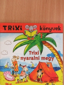 Szilágyi Lajos - Trixi nyaralni megy [antikvár]