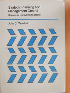 John C. Camillus - Strategic Planning and Management Control [antikvár]
