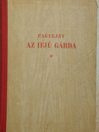 Alekszandr Fagyejev - Az ifjú gárda [antikvár]