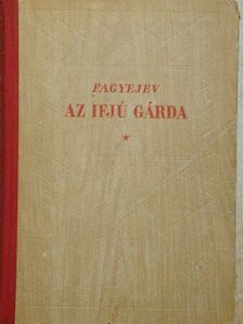 Alekszandr Fagyejev - Az ifjú gárda [antikvár]