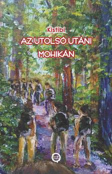 kistibi - Az utolsó utáni mohikán